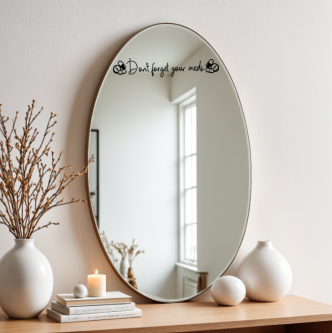Don't Forget Your Meds Mirror Decal | Daily Reminder Sticker | Positive Affirmations | Self Care