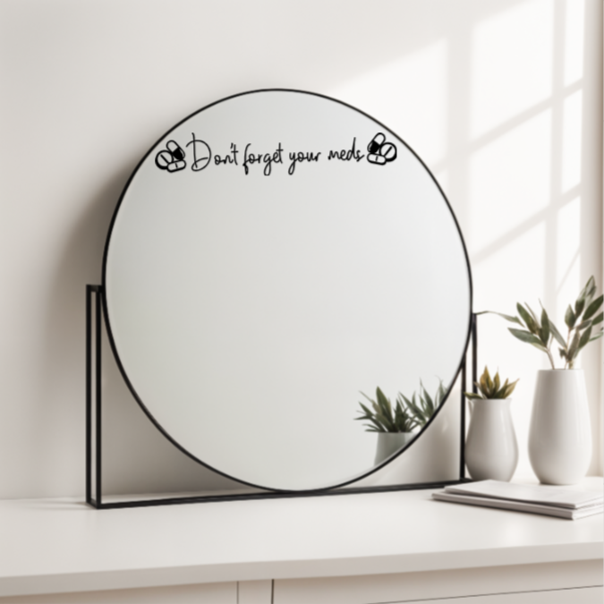 Don't Forget Your Meds Mirror Decal | Daily Reminder Sticker | Positive Affirmations | Self Care